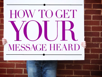 how-to-get-your-message-heard