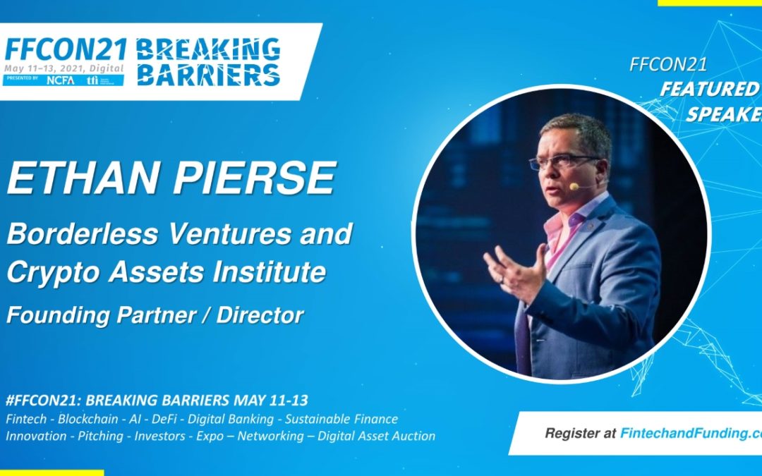 Meet Featured Speaker – May 12 at 1:00PM EDT:  Ethan Pierse, CEO Borderless Ventures ‘Fintech Innovation in the era of COVID’