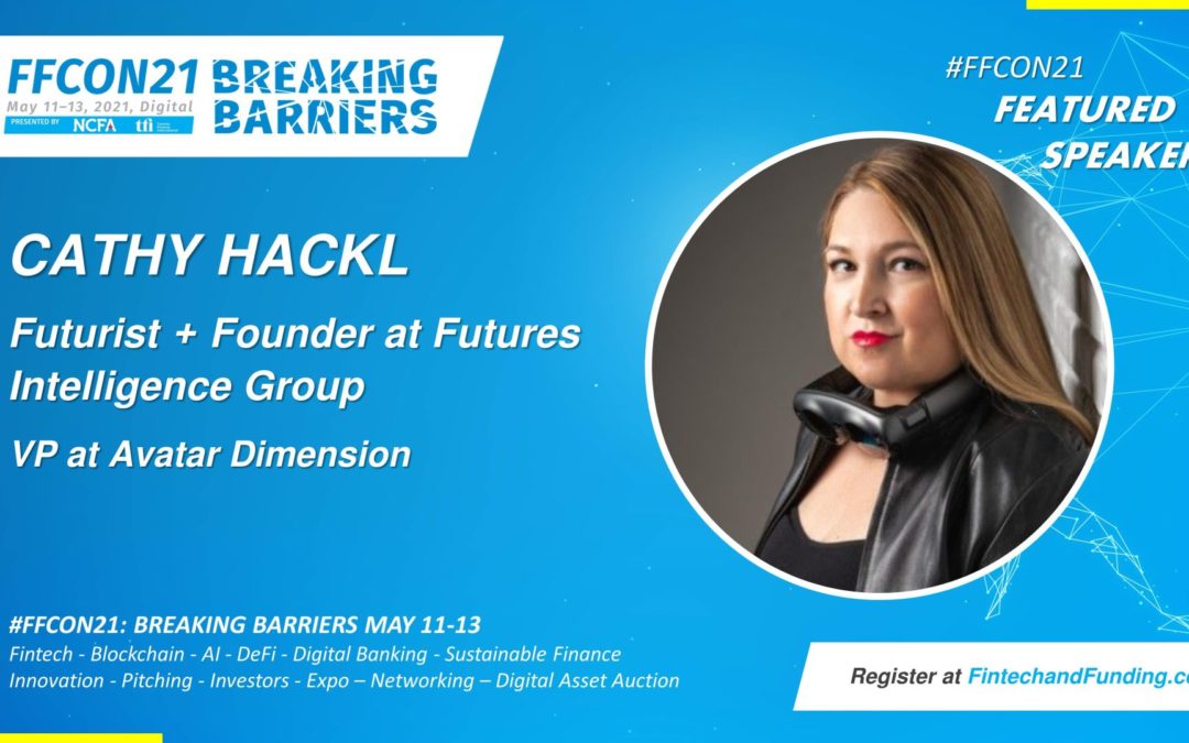 Meet Amazing Futurist Featured Speaker – May 13 at 4:55PM EDT:  Cathy Hackl –> “What Happens When Your Customers are Augmented Humans, Robots, and Virtual Beings?”